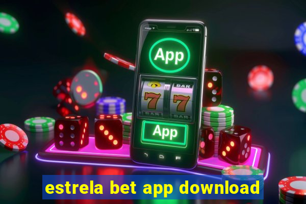 estrela bet app download